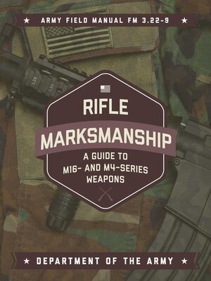 cover image of Rifle Marksmanship: a Guide to M16- and M4-Series Weapons